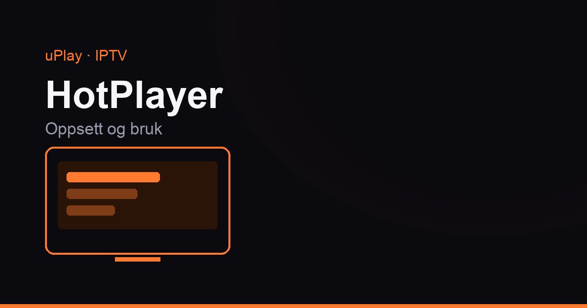 HotPlayer: näin pääset alkuun IPTV:n kanssa