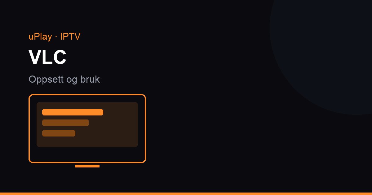 Näin toistat kanavalistasi VLC:ssä